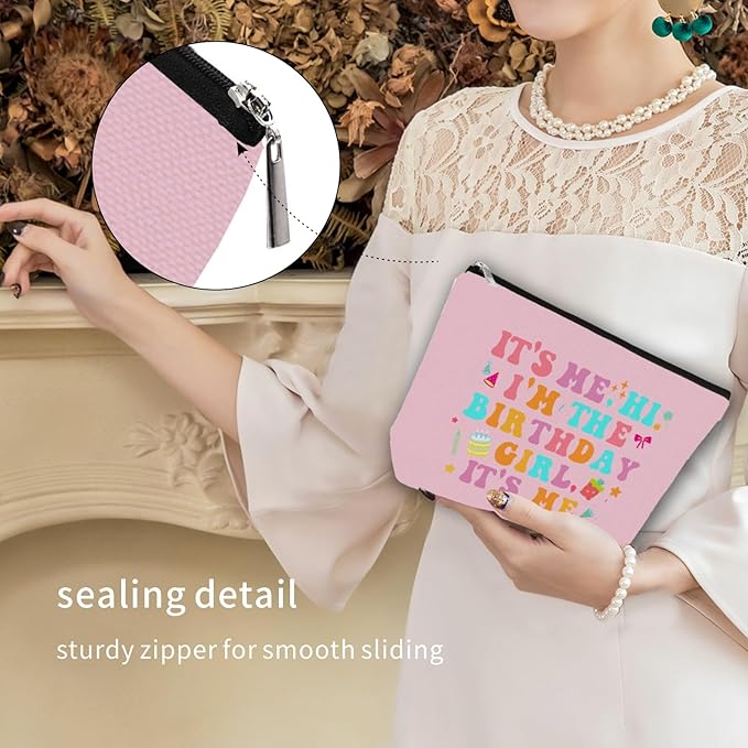 Girlly Birthday Gifts Makeup Bag: Perfect Cosmetic Bags Its Me Hi I'm The Birthday Girl For Daughters, Nieces, Girlfriends, Female Coworkers. Ideal Gift for Travel, Weekend Party