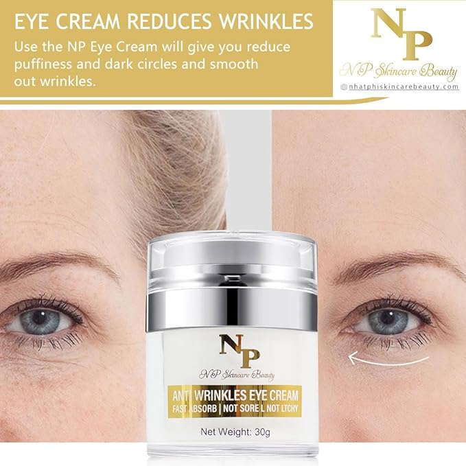 NP Skincare Beauty Anti-Wrinkles Eye Cream - Fast Absorbing, Natural Ingredients for Dark Circles, Puffy Eyes, and Wrinkle Reduction, 30 grams