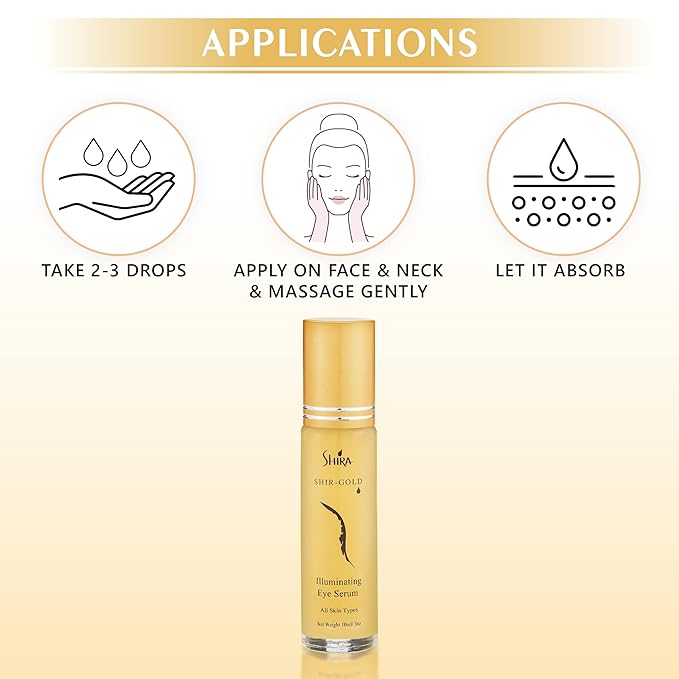 Shira Shir-Gold Illuminating Eye Serum HelpsTo Reduce Fine lines and Dark area around EyesHydrates Eye AreaSuits All Skin Types (10 ML)