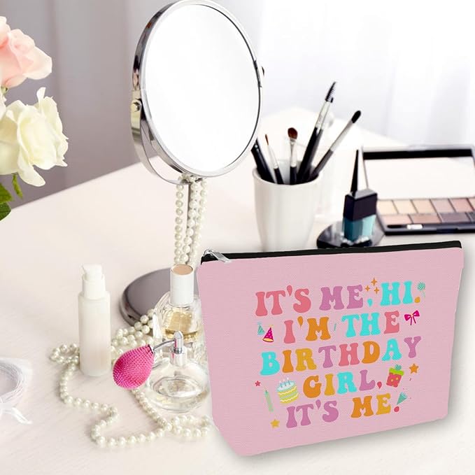 Girlly Birthday Gifts Makeup Bag: Perfect Cosmetic Bags Its Me Hi I'm The Birthday Girl For Daughters, Nieces, Girlfriends, Female Coworkers. Ideal Gift for Travel, Weekend Party