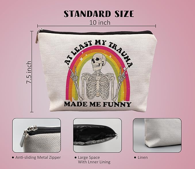 uinwk Funny Mental Health Makeup Bag, Mental Health Gifts, at Least My Trauma Made Me Funny Sarcastic Skeleton Meme Cosmetic Bag, Psychology Gifts, Funny Gifts for Women Adult Humor